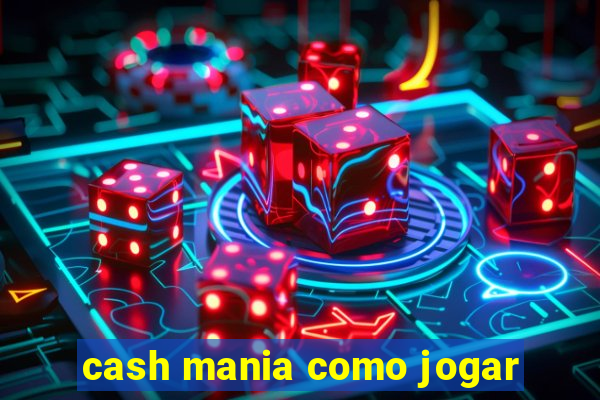 cash mania como jogar